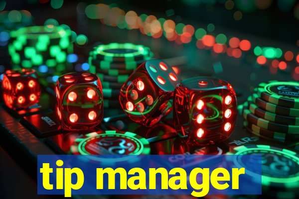 tip manager